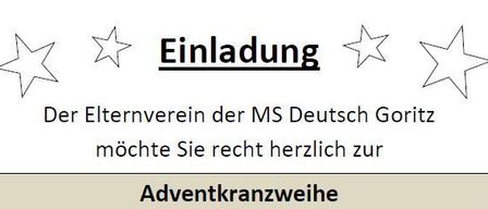 Einladung zur Adventskranzsegnung durch MS Deutsch Goritz am 29.11.2025 um 16 Uhr in der Pfarrkirche Deutsch Goritz. Der Chor und die Schüler gestalten die Messe musikalisch. Nach der Messe gibt es eine Einladung zu Erfrischungen.