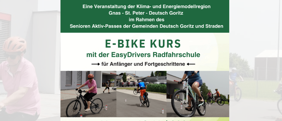 Die Klima- und Energiemodellregion Gnas-St. Peter-Deutsch Goritz veranstaltet am 18. Mai 2026 einen kostenlosen E-Bike-Kurs auf dem Sportplatz Deutsch Goritz. Ideal für Anfänger und Fortgeschrittene, die Veranstaltung bietet zwei E-Bikes zur Nutzung an. Anmeldung erforderlich. Kontaktieren Sie Gemeinde Deutsch Goritz oder Marktgemeinde Straden für weitere Informationen.