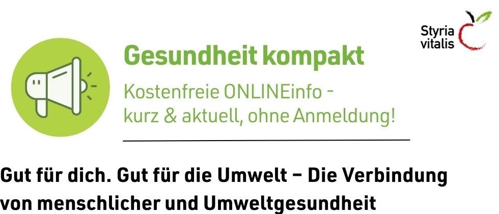 Flyer für die Veranstaltung 'Gesundheit kompakt'. Es betont die Verbindung von menschlicher und Umweltgesundheit. Datum und Uhrzeit sind 9. Juni, 18:30-19:00. Ein Redner der Universität Graz spricht über einfache Lebensstiländerungen. Enthält einen QR-Code für weitere Informationen.