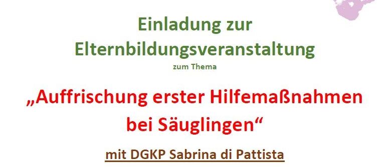 Einladung zur Elternbildungsveranstaltung zum Thema „Auffrischung erster Hilfemaßnahmen bei Säuglingen“ mit DGKP Sabrina di Pattista. Themen: Erste Hilfemaßnahmen, Wiederbelebung bei Säuglingen/Kleinkindern, stabile Seitenlage, Fieberkrampf & Pseudokropf, Verschlucken, Präventionsmaßnahmen/Unfallvermeidung. Termin: Mittwoch, 23.09.2026, 09:00-11:00. Ort: Elternberatungszentrum Halbenrain 32. Das Angebot ist kostenlos. Um Anmeldung wird gebeten!
