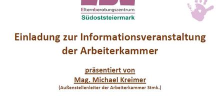 Eine Einladung zur Informationsveranstaltung der Arbeiterkammer, präsentiert von Mag. Michael Kremer, behandelt Themen wie Mutterschaftsschutz, Elternzeit, elterliche Fürsorge und Varianten des Kinderbetreuungsgeldes. Die Veranstaltung findet am Dienstag, 23.09.2026, von 15:00 bis 17:30 Uhr in der Regionalen Elternbetreuungsstelle Hatzendorf statt.