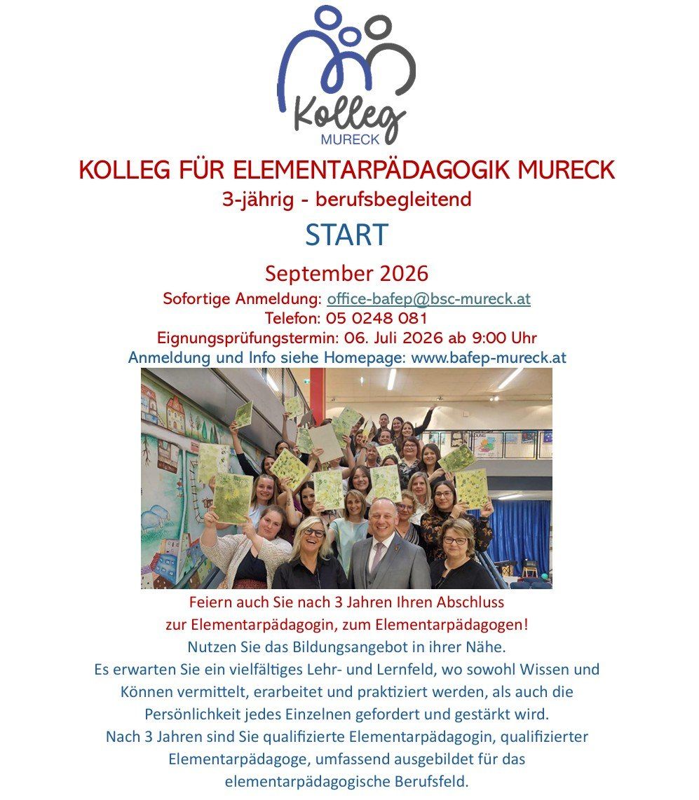 Werbung für das Kolleg für Elementarpädagogik Mureck. Beginn September 2026. Sofortige Anmeldung unter office-bafep@bsc-mureck.at. Telefon: 05 0248 081. Anmeldung und Infos auf der Homepage www.bafep-mureck.at. Eine Gruppe von Menschen, die Zertifikate halten.