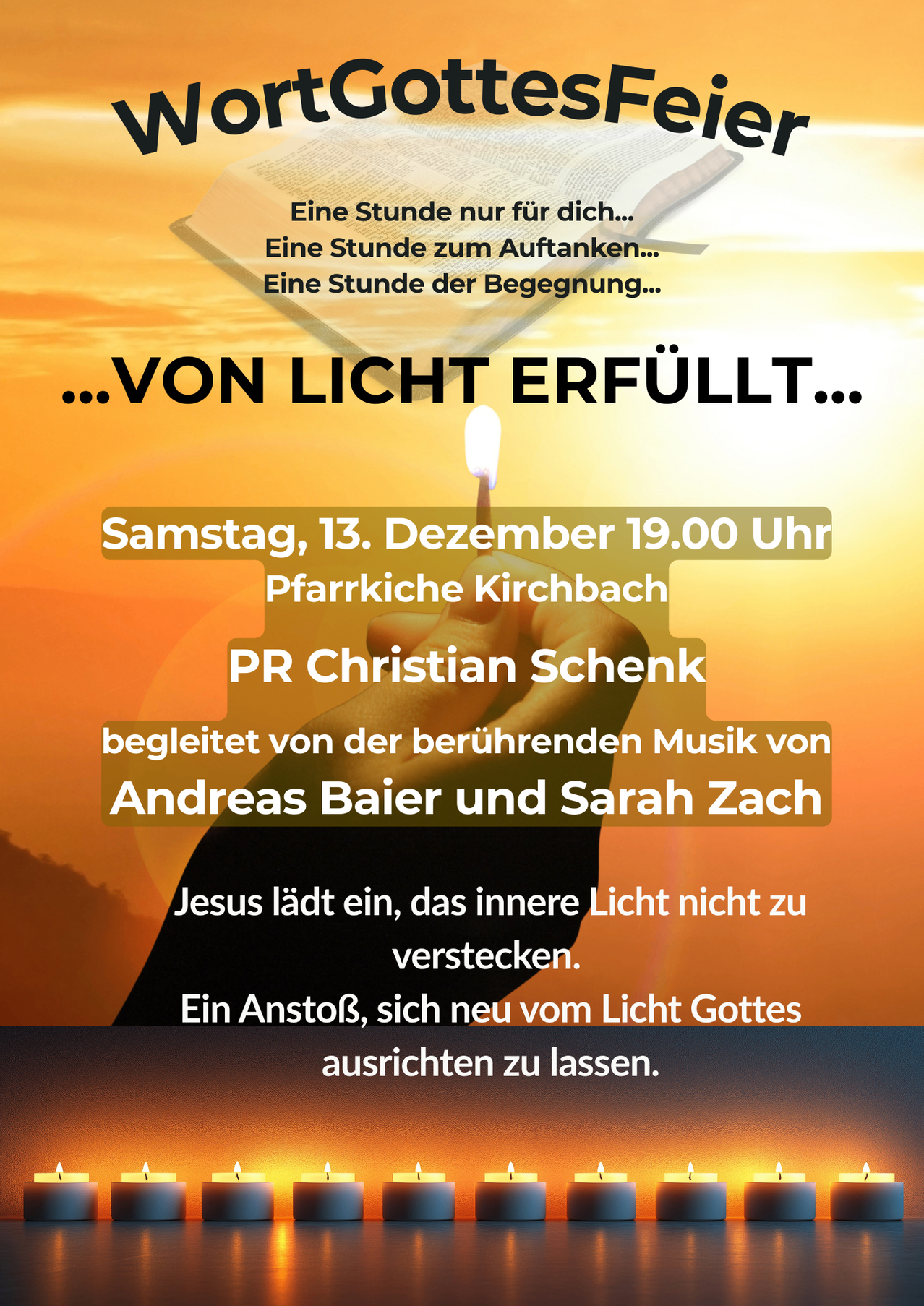 Plakat für eine Veranstaltung mit dem Titel 'Von Licht erfullt'. Es zeigt eine Kerze, eine Bibel und einen Zitat. Die Veranstaltung findet am Samstag, 13. Dezember um 19:00 Uhr statt. Ort ist die Pfarrkirche Kirchbach. Veranstaltet von PR Christian Schenk mit Musik von Andreas Baier und Sarah Zach.