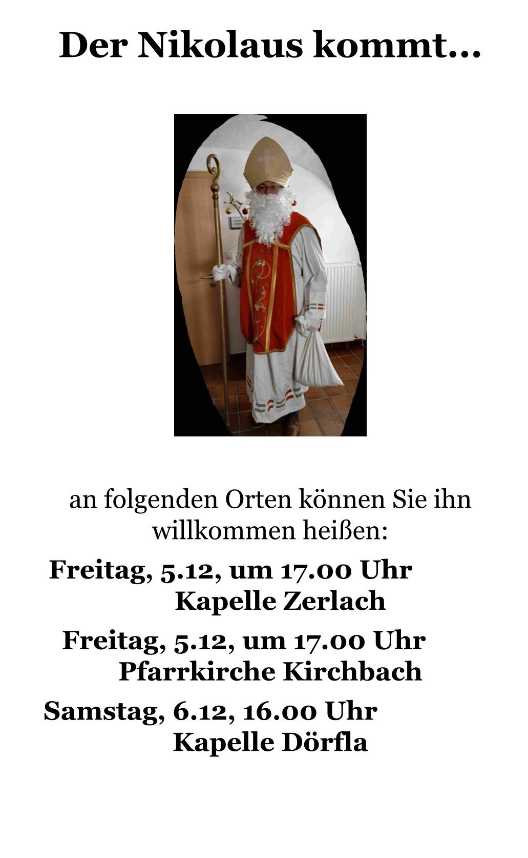 Eine Person in einem Kostüm mit weißem Bart und Hut steht in einem Raum. Unten im Bild steht: 'Am Freitag, 5.12, um 17:00 können Sie ihn an folgenden Orten willkommen heißen: Kapelle Zerlach und Pfarrkirche Kirchbach.'