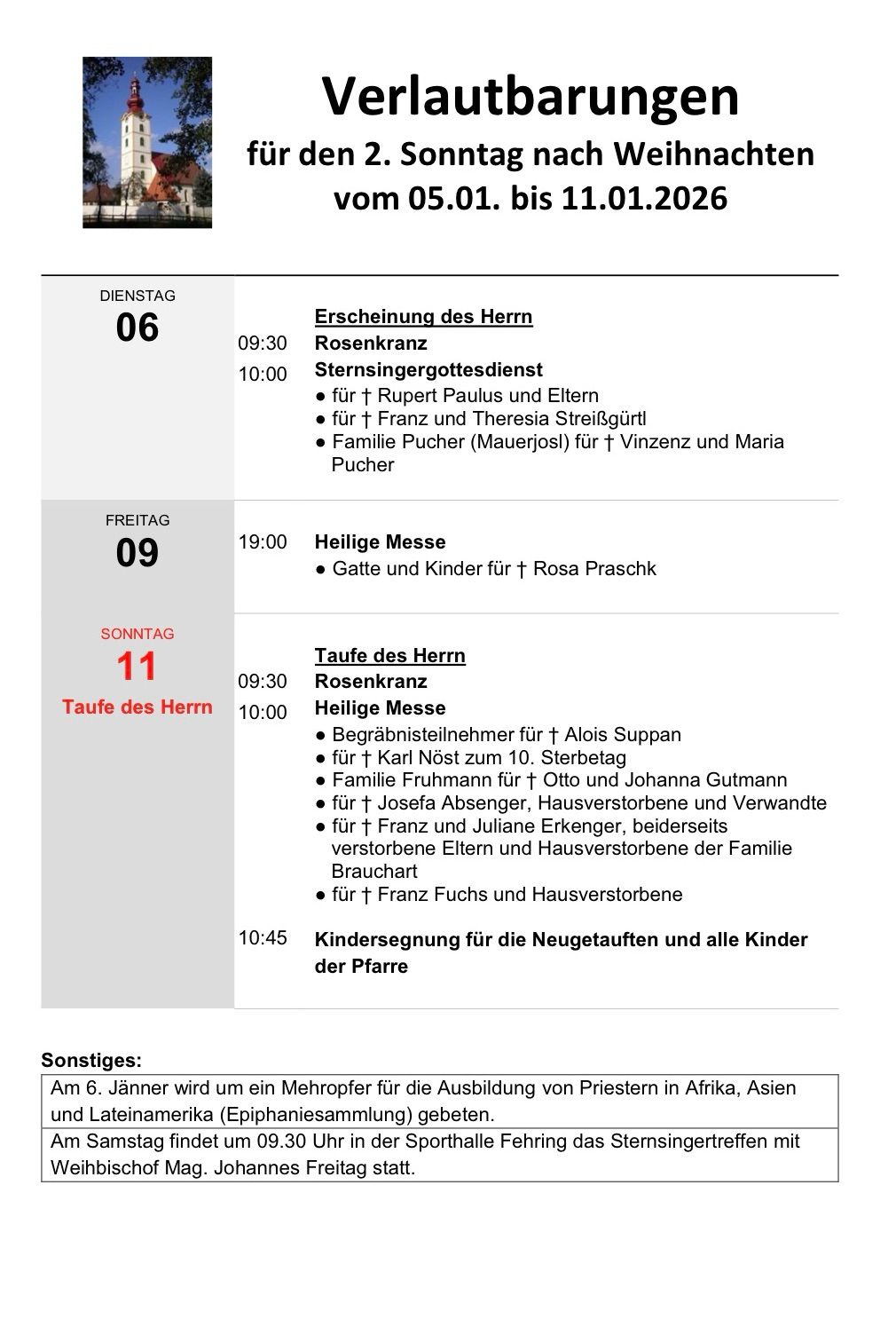 Ein Zeitplan für religiöse Messen am Dienstag, Freitag und Sonntag. Dienstag um 9:30 Uhr Rosenkranzmesse und um 10:00 Uhr Gottesdienst für bestimmte Familien. Freitag um 19:00 Uhr Heilige Messe für Gatte und Kinder für Rosa Praschk. Sonntag um 9:30 Uhr Taufe des Herrn und um 10:00 Uhr Heilige Messe für verschiedene Einzelpersonen und Familien.
