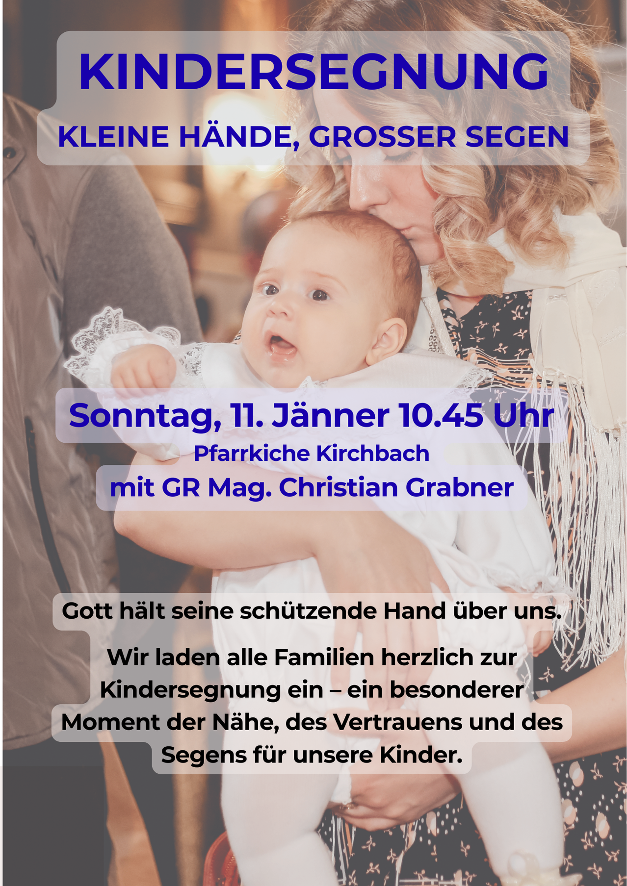 Eine Werbung für eine Kirchenveranstaltung mit einem Baby, die Familien zu einer Segenszeremonie einlädt. Die Veranstaltung findet am Sonntag, 11. Januar, um 10:45 Uhr statt und wird von GR Mag. Christian Grabner durchgeführt. Der Text betont den Segen und Schutz Gottes.