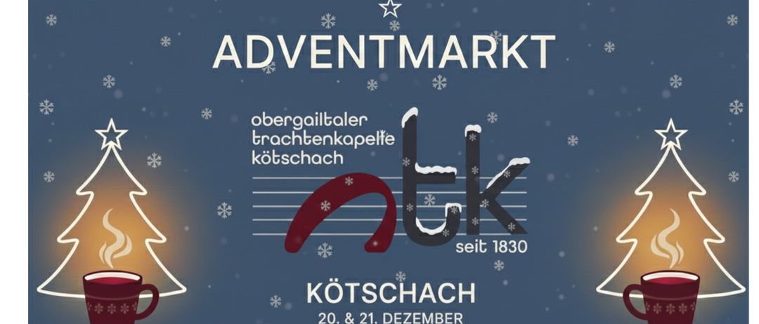 Das Plakat bewirbt den Kotschacher Adventmarkt mit der Obergailtaler Trachtenkapelle seit 1830. Er findet am 20. und 21. Dezember statt.
