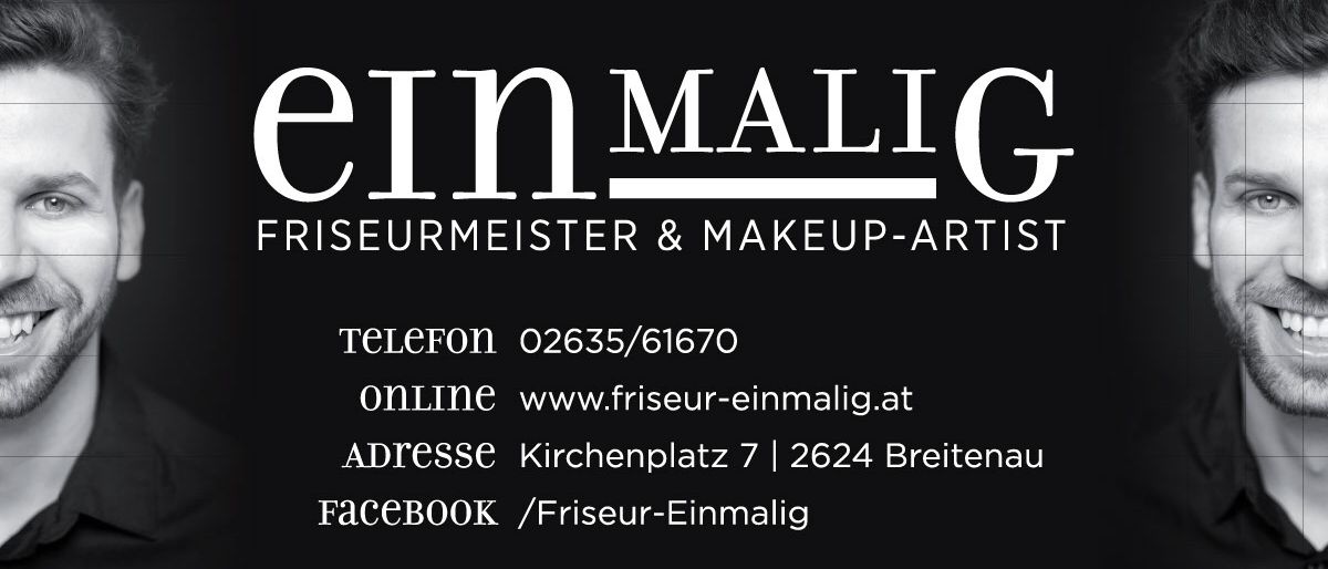 Ein schwarzes Schild mit weißem Text. Es steht 'EIN MAL IG', 'FRISEURMEISTER & MAKEUP-KUNSTLER', 'TELEFON 02635/61670', 'ONLINE www.friseur-einmlig.at', 'ADRESSE Kirchenplatz 7 | 2624 Breitenau', 'FACEBOOK /Friseur-Einmlig'.