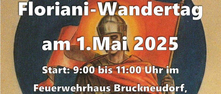 Plakat für die Floriani-Wanderung am 1. Mai 2025, Beginn um 9:00 Uhr im Feuerwehrhaus Bruckneudorf. Das Plakat zeigt einen Ritter in Rüstung mit Fahne, mit Texten über das Ereignis und seinen Standort.