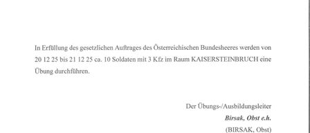 Offizielle Bekanntmachung des Österreichischen Bundesheeres. Vom 20. Dezember 25 Uhr bis 21. Dezember 25 Uhr führen 10 Soldaten mit 3 Hunden eine Übung im Raum Kaisersteinbruch durch.