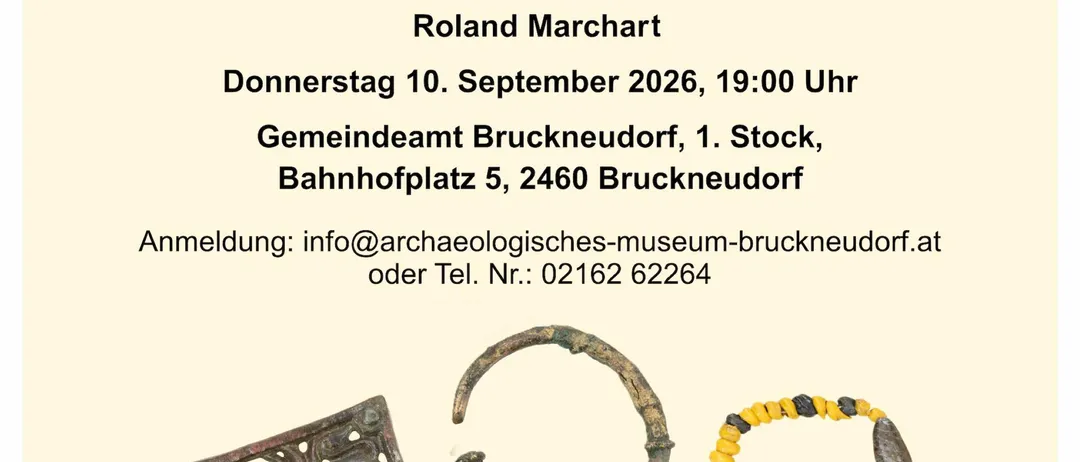 Plakat für einen Vortrag über die Awaren, ein vergessenes Reitervolk, am 10. September 2026 um 19:00 Uhr in Bruckneudorf. Der Vortrag wird von Roland Marchart gehalten. Kontakt info@archaeologisches-museum-bruckneudorf.at oder 02162 62264.