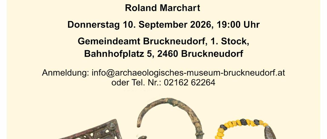 Plakat für einen Vortrag über die Awaren, ein vergessenes Reitervolk, am 10. September 2026 um 19:00 Uhr in Bruckneudorf. Der Vortrag wird von Roland Marchart gehalten. Kontakt info@archaeologisches-museum-bruckneudorf.at oder 02162 62264.
