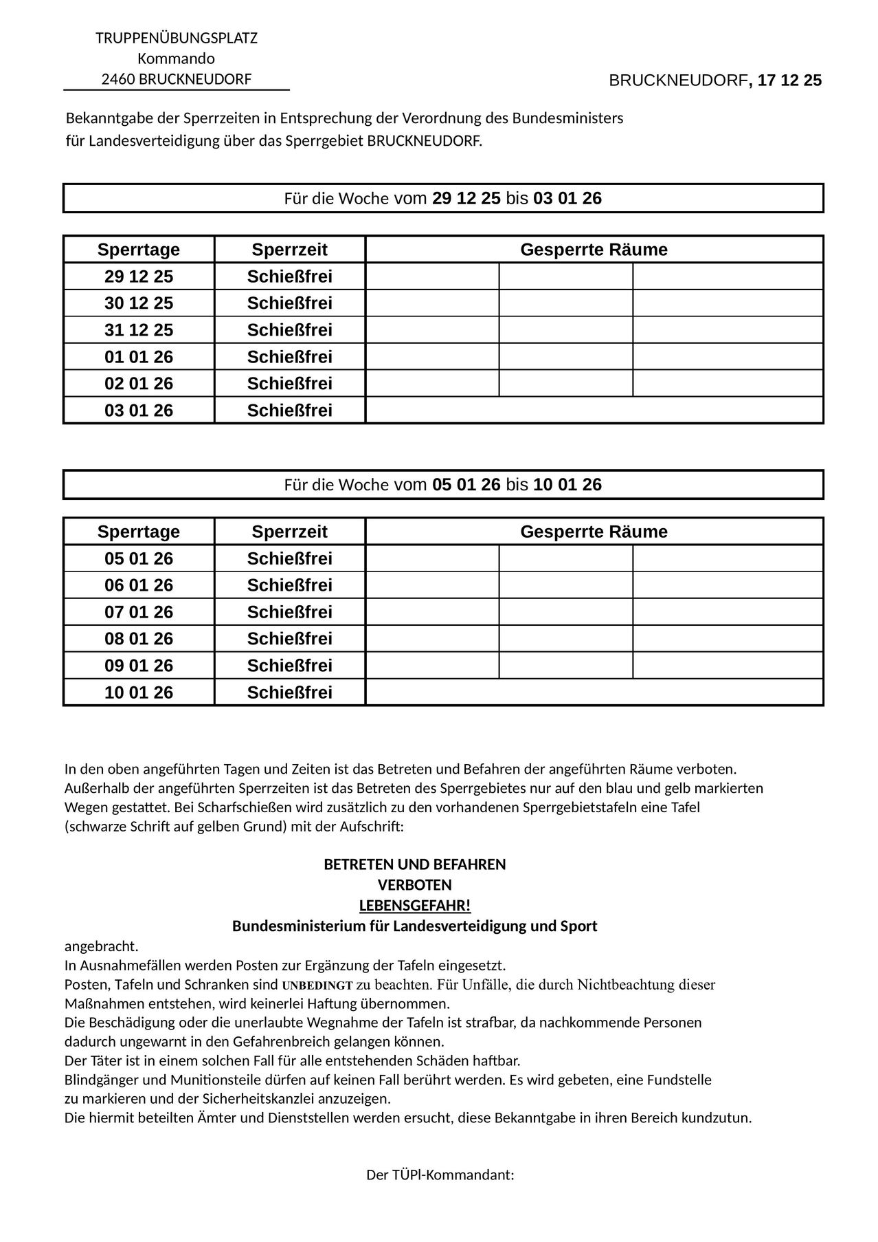 Eine Tabelle mit den Zeiten und Daten, an denen das Betreten und die Nutzung der angegebenen Räume verboten ist. Zusätzliche Pfosten können zur Ergänzung der Tabelle hinzugefügt werden. Verstöße werden nicht toleriert. Die Beschädigung oder Entfernung der Tafeln ist strafbar, da nachfolgende Personen dadurch gefährdet werden können.