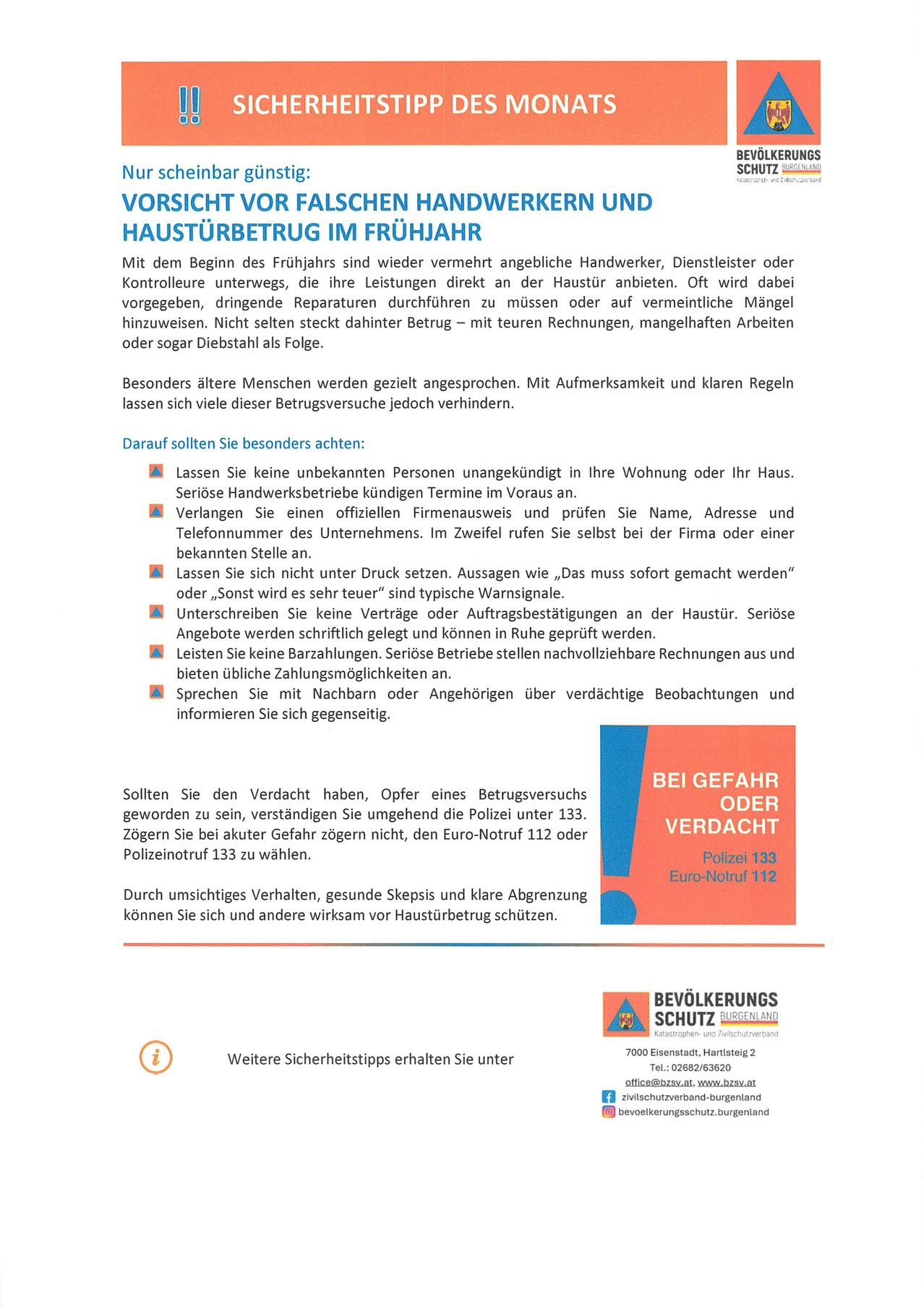 Mit dem Beginn des Frühjahrs sind wieder vermehrt angebliche Handwerker, Dienstleister oder Kontrolleure unterwegs, die ihre Leistungen direkt an der Haustür anbieten. Oft wird dabei vorgetäuschte, dringende Reparaturen durchgeführt zu müssen auf vermietne Mängel hinzuweisen. Nicht selten steckt dahinter Betrug - mit teuren Rechnungen, mangelhaften Arbeiten oder sogar Diebstahl als Folge.
