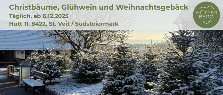 Eine Reihe von Tannenbäumen mit Schnee auf dem Boden. Eine mit Schnee bedeckte Bank im Vordergrund. Das Bild trägt den Titel 'Glühwein und Weihnachtsbäume, 2025' und 'Veit / Südsteiermark.'