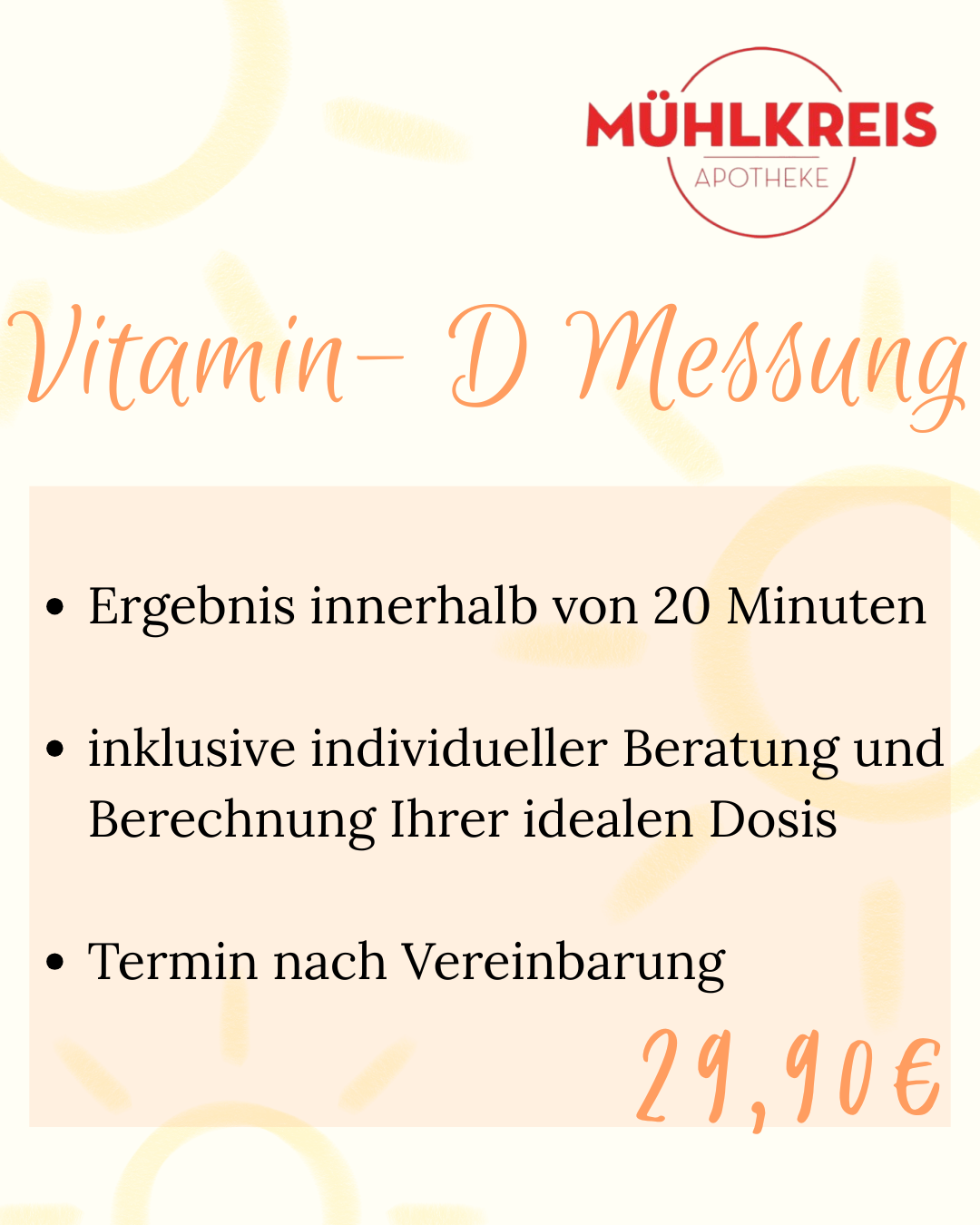 Muhlkreis Apotheke bietet Vitamin-D-Messung an. Ergebnisse innerhalb von 20 Minuten, inklusive individueller Beratung und Berechnung der idealen Dosis. Preis 29,90 Euro.