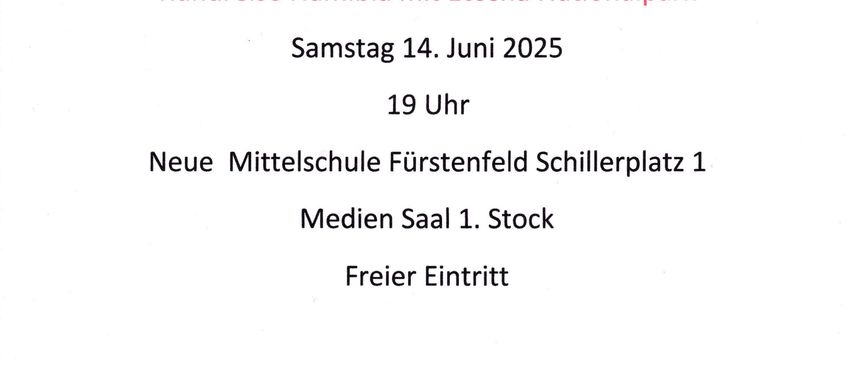 Plakat für Videovorführung über Namibia mit Etosha Nationalpark. Veranstaltungsdetails: 14. Juni 2025, 19:00, Neue Mittelschule Fürstenfeld Schillerplatz 1, Medien Saal 1. Stock. Freier Eintritt.