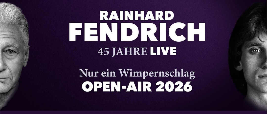 Poster for a live performance by Reinhard Fendrich. It reads, '45 Jahre Live. Nur ein Wimpernschlag Open-Air 2026.' Date: 26.06.