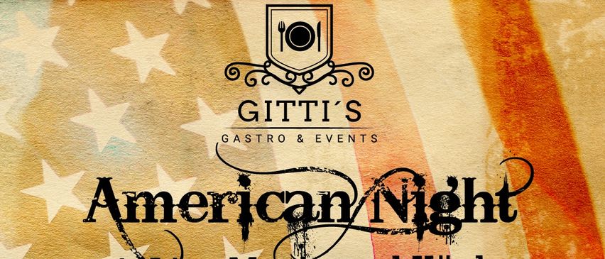 Plakat für American Night bei Gitti's Gastro & Events. Mit Live-Musik und Küche. Datum: Sa. 4. Okt. Beginn: 17:00 Uhr. Nashville Band spielt. Eintritt: freiwillige Spende. Adresse: Ueberbach 154.