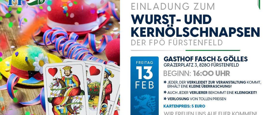 Eine Einladung zum Wurst- und Kernölschn der FPO Fürstenfeld. Freitag, 13. Februar, Beginn um 16:00 Uhr. Es gibt Spielkarten, einen Hut und Konfetti.