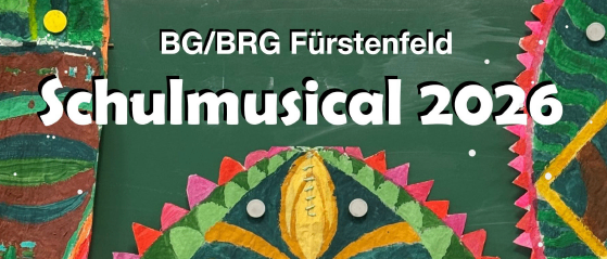 Plakat für Schulmusical 2026 an der BG/BRG Furstenfeld. Veranstaltung am Freitag, 27. März um 19 Uhr in der Stadthalle Furstenfeld. Zusätzliche Aufführungen am Donnerstag, 26. März um 8:30 und 10:30. Buntes Design mit einer Maske.