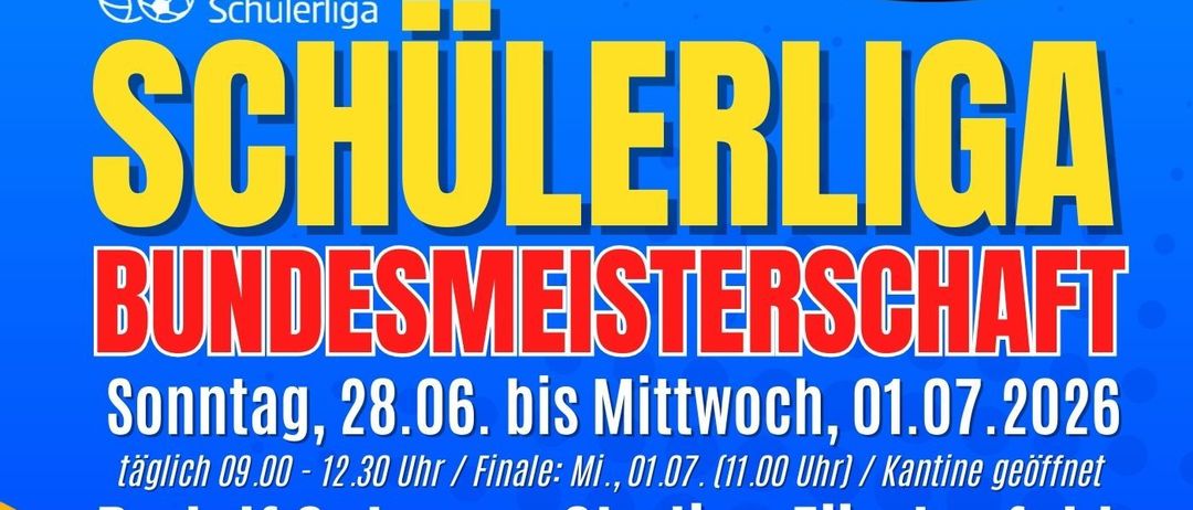 Plakat für die Schülerliga-Bundesmeisterschaft 2026. Termine: 28.06. bis 01.07. Ort: Rudolf Gutmann Stadion, Furstenfeld. Zeiten: Täglich 09:00-12:30 Uhr, Finale: 01.07. um 11:00 Uhr, Kantine geöffnet.
