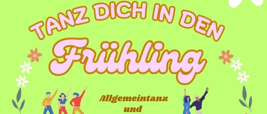 Plakat für eine Frühlingstanzveranstaltung mit einem tanzendem Paar. Es steht 'Tanz Dich in den Frühling' und enthält Details wie Datum, Uhrzeit und Ort. Live-Musik von Memories.