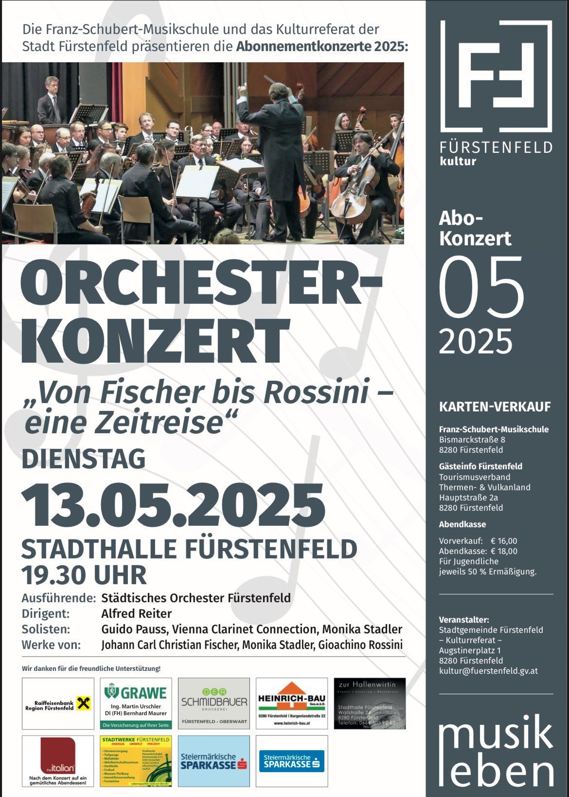 Poster für das Orchesterkonzert am 13. Mai 2025 mit dem Städtischen Orchester Fürstenfeld, das Werke von Johann Carl Christian Fischer, Monika Stadler und Gioachino Rossini unter der Leitung von Alfred Reiter aufführt. Die Veranstaltung findet in der Stadthalle Fürstenfeld um 19:30 Uhr statt. Die Ticketpreise reichen von 16 bis 18 Euro, mit Ermäßigungen für Personen ab 50 Jahren.