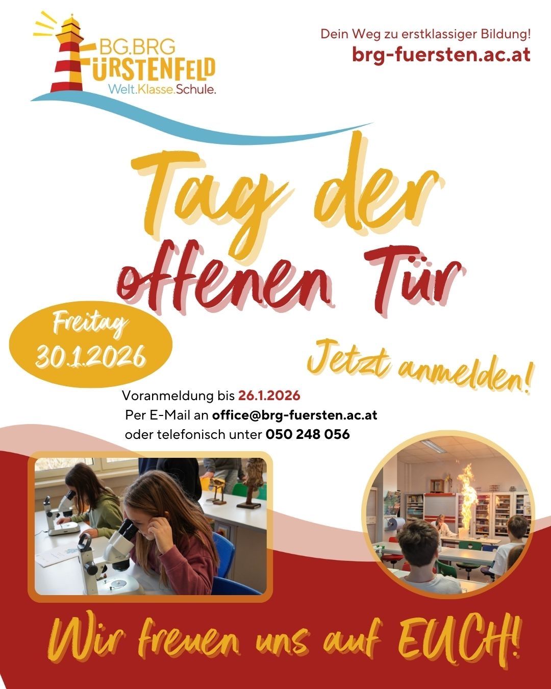 Tag der offenen Tür an der Fürstenfeld Welt Klasse Schule. Anmeldung bis 26.1.2026. Kontakt per E-Mail an office@brg-fuersten.ac.at oder telefonisch unter 050 248 056.