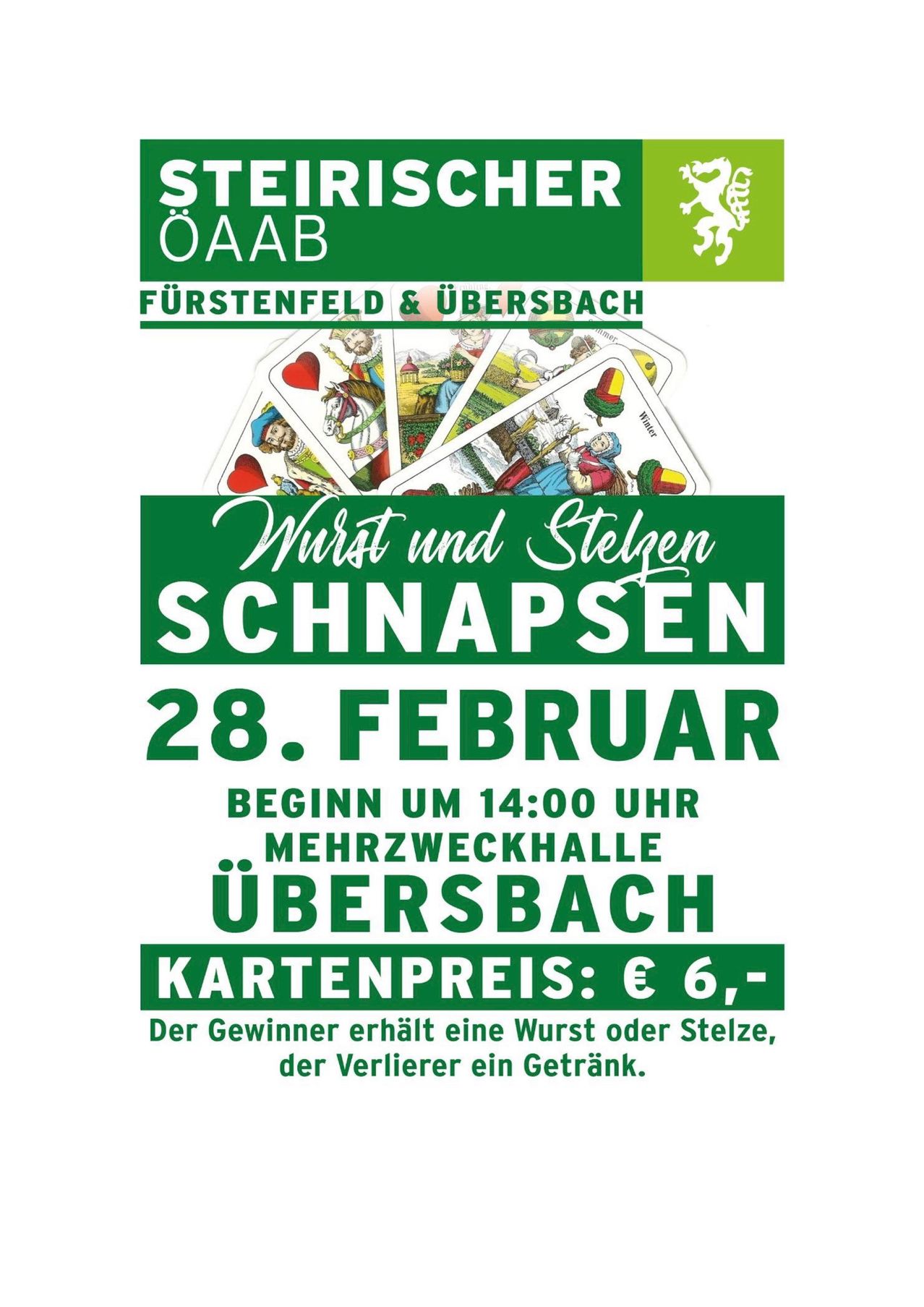 Veranstaltungsposter für Wurst und Stelzen Schnapsen am 28. Februar um 14:00 Uhr in Mehrzweckhalle Übersbach. Kartenpreis: 6 €. Der Gewinner erhält eine Wurst oder Sauerkraut, der Verlierer kauft ein Getränk.