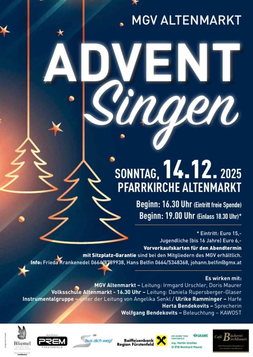 Plakat für das Advent-Singen-Event am 14. Dezember 2025 in der Kirche von Altenmarkt. Beginn um 16:30 Uhr mit freiem Eintritt und um 19:00 Uhr mit Eintrittsgebühr. Euro 15 für Erwachsene, Euro 6 für Jugendliche (bis 16 Jahre). Kontaktieren Sie Frieda Krankenadel oder Hans Belfin für weitere Informationen.