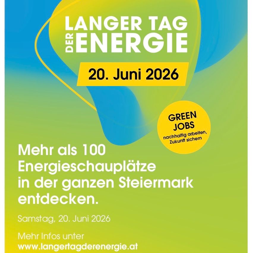 Langer Tag der Energie Veranstaltung am 20. Juni 2026. Über 100 Energieschauplätze in der Steiermark zu entdecken. Weitere Infos unter www.langertagderenergie.at.