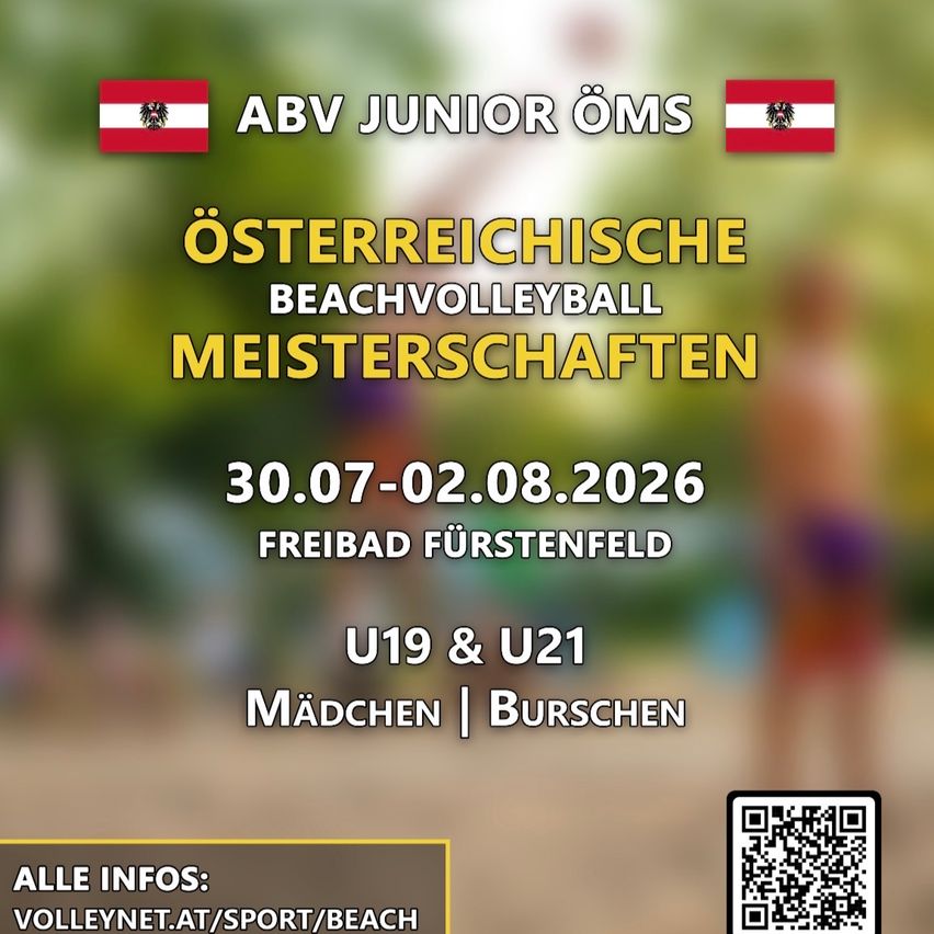 Plakat für die Österreichischen Beachvolleyball-Meisterschaften für U19 und U21 Mädchen und Jungen, geplant vom 30. Juli bis 2. August 2026 in Freibad Furstenfeld. Das Plakat enthält die österreichische Flagge und einen QR-Code für weitere Informationen.