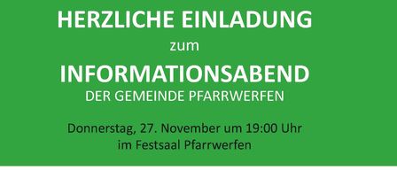 The invitation reads, 'Welcome to the community information evening of the Pfarwerfen community. Thursday, November 27, at 7:00 PM in the Pfarwerfen festival hall. The event will feature a short and informative program.'