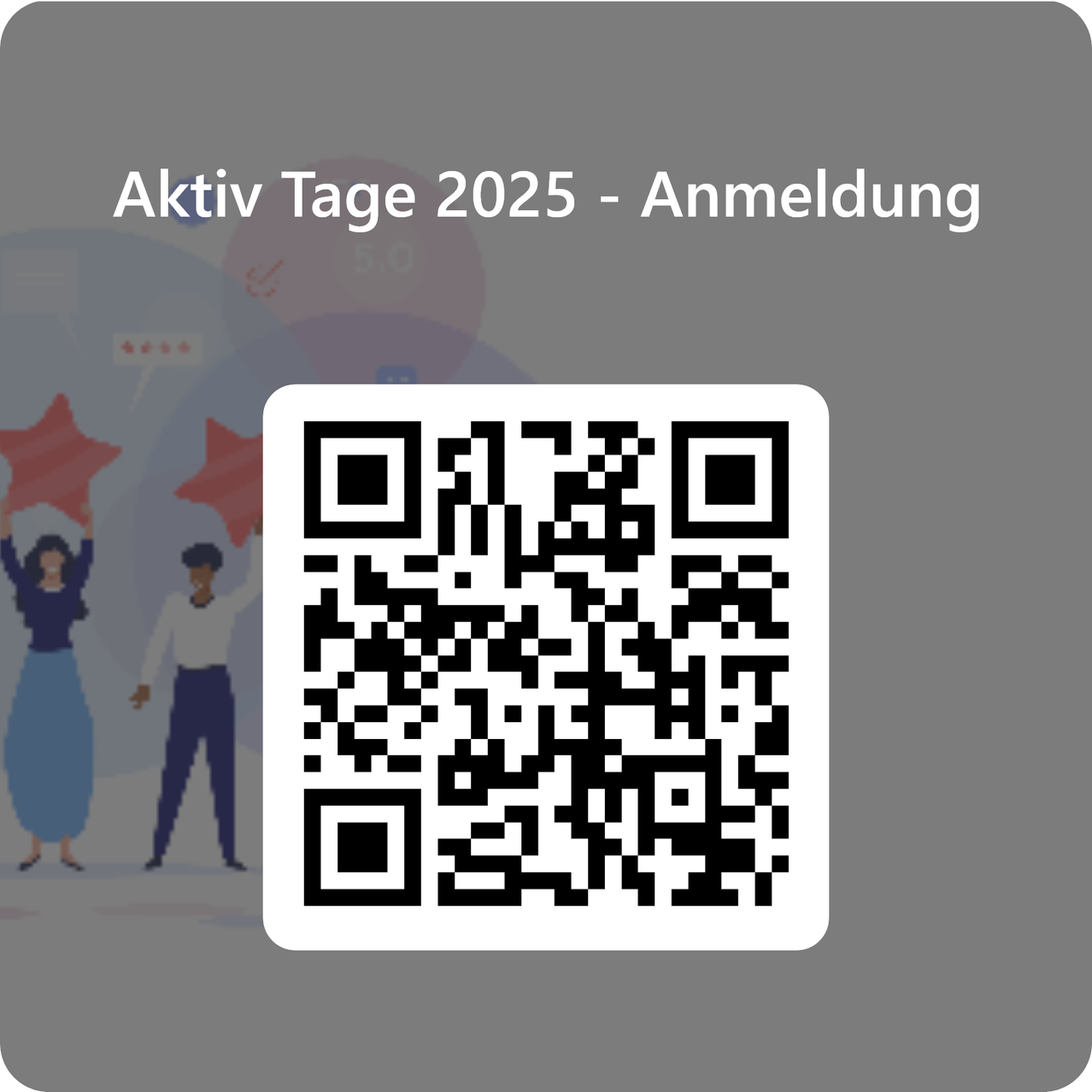 Ein Bild zeigt den Titel 'Aktiv Tage 2025 - Anmeldung' und darunter einen QR-Code. Zwei Personen sind abgebildet, die mit erhobenen Armen stehen.