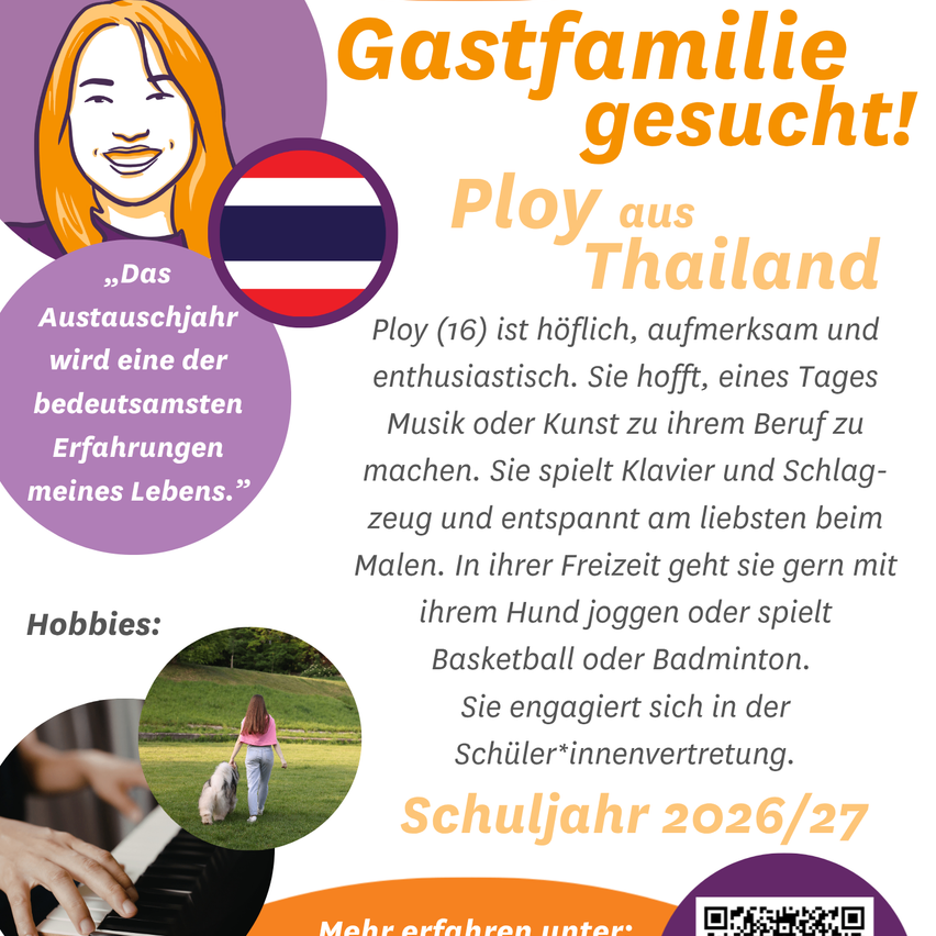 A poster about a girl named Ploy from Thailand, who is polite, attentive, and enthusiastic. She hopes to make music or art her profession. She plays the piano and harp and enjoys painting. In her free time, she likes to jog with her dog or play basketball or badminton.