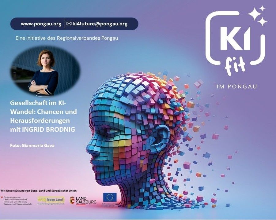 Ein Werbeposter zeigt einen bunten, abstrakten menschlichen Kopf mit einem Mosaikmuster. Eine Frau in einem blauen Oberteil ist in der oberen linken Ecke. Der Text lautet 'KI fit' und 'Initiative des Regionalverbandes Pongau'. Das Bild wird von Bund, Land und Europäischer Union gesponsert.