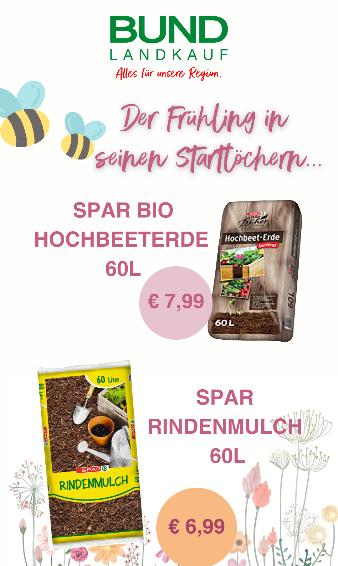 Eine Werbung für Gartenprodukte, einschließlich Bio Hochbeeterde und Rindenmulch, beide zum Preis von 7,99 Euro. Die Bio Hochbeeterde ist 60 Liter und der Rindenmulch ist ebenfalls 60 Liter. Bienen und Blumen sind ebenfalls in der Werbung abgebildet.