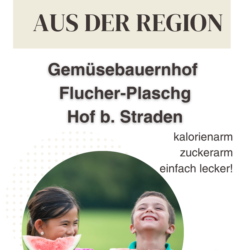 An advertisement for a local farm featuring two children eating watermelon. The text reads 'From the Region' and 'Vegetable Farm Flucher-Plasching Hof b. Straden'. The children are smiling and appear to be enjoying their meal.