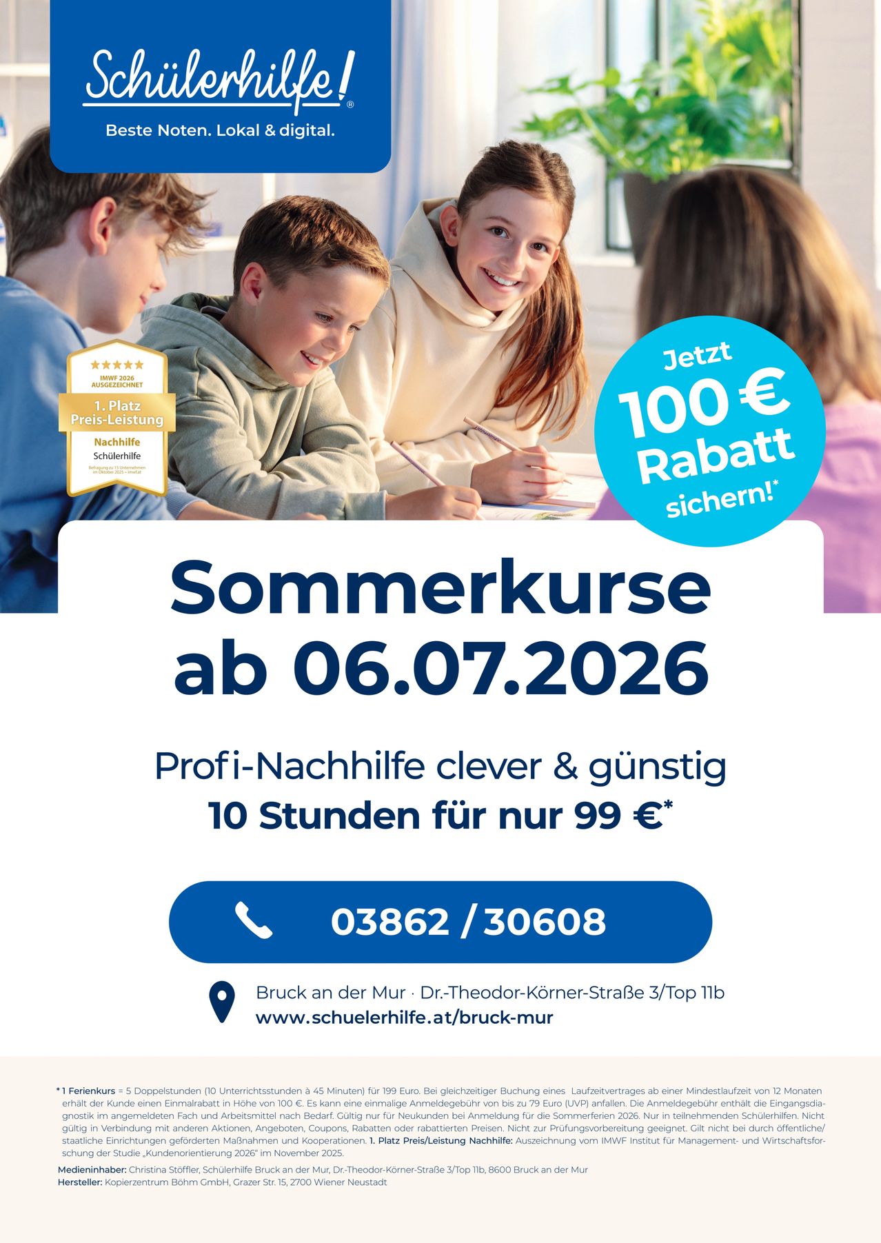 Sommerkurse ab 06.07.2026. Professionelle Nachhilfe clever & günstig. 10 Stunden für nur 99 Euro. Anrufen 03862/30608. Adresse: Theodor-Körner-Straße 3/Top 11b. Besuchen Sie www.schulerhilfe.at/bruck-mur.