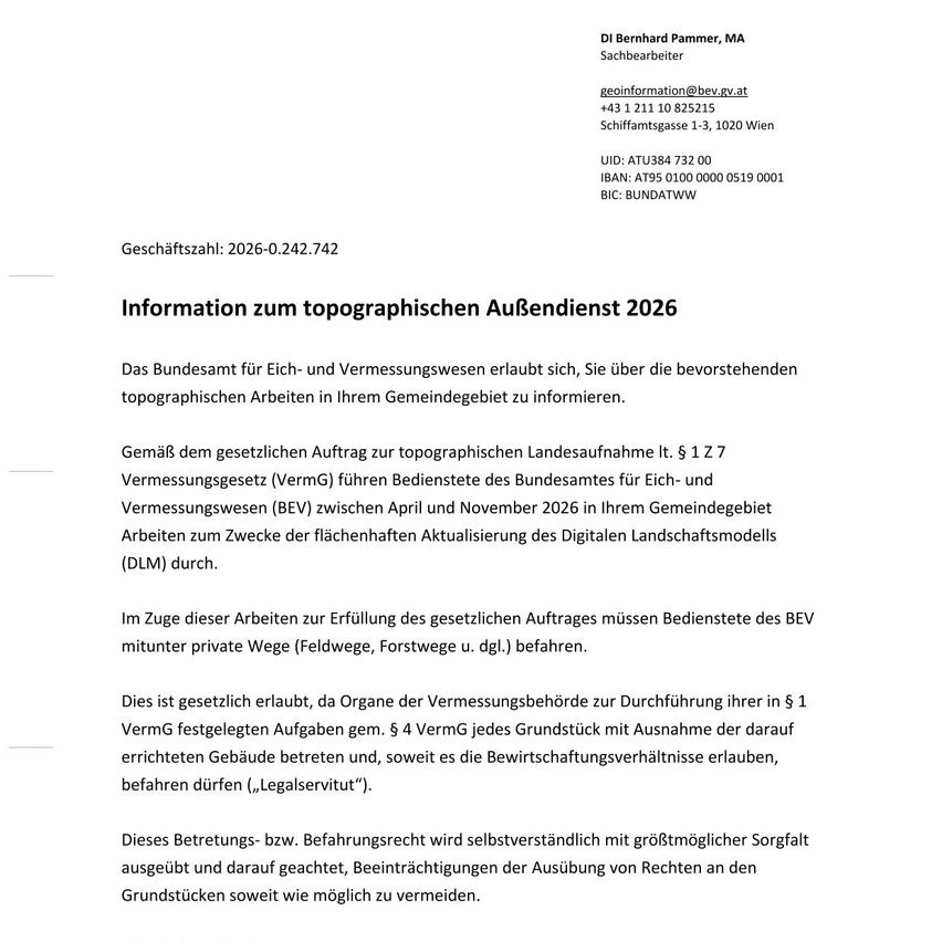 Dokument zeigt Kontaktdaten für Bernhard Pammer, MA, Sachbearbeiter bei geoinformation@bev.gv.at. Adresse: Schiffamtsgasse 1-3, 1020 Wien. Geschäftszahl: 2026-0.242.742. Information zum topographischen Aufdienst 2026. Bundesamt informiert über bevorstehende topographische Arbeiten. Dienste zwischen April und November 2026. Fahrzeuge müssen auf Privatwegen betrieben werden.