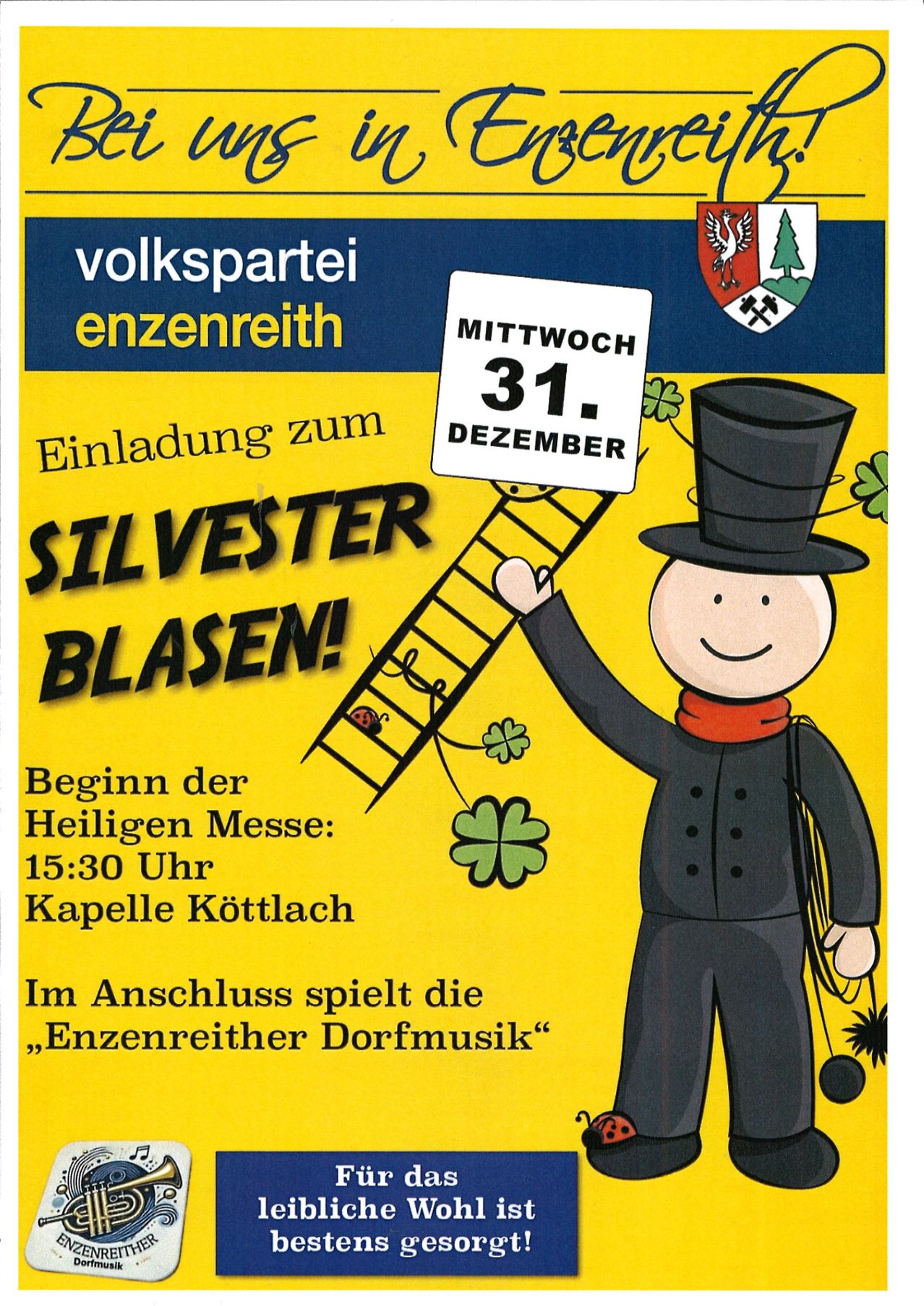 Plakat für eine Silvesterfeier. Ein lächelnder Mann in einem Zylinder hält eine Leiter. Die Veranstaltung beginnt um 15:30 Uhr in der Kottlach-Kapelle. Enzenreith Dorfmusik spielt.