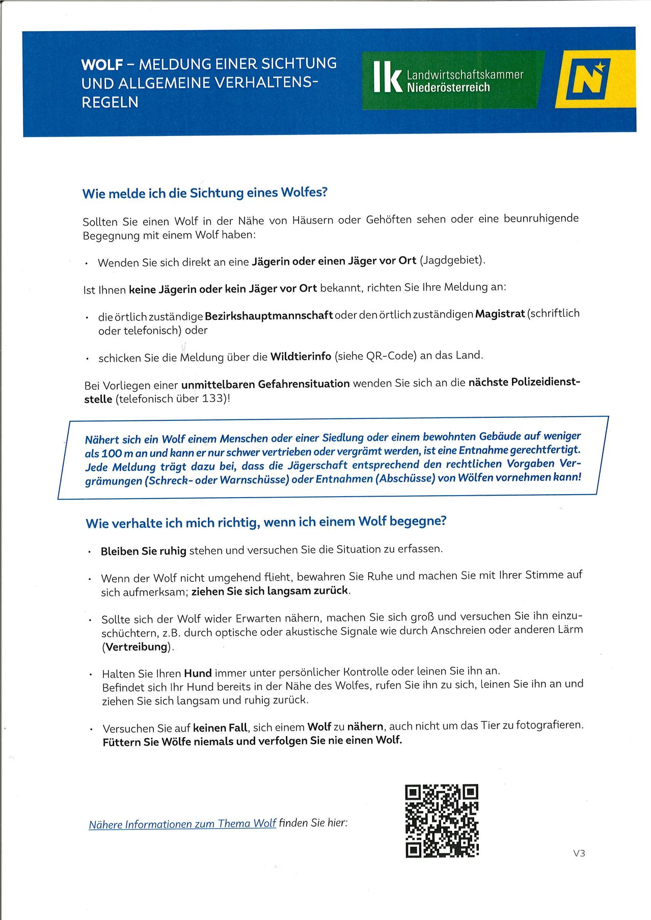 Das Dokument gibt Anweisungen, was zu tun ist, wenn man einem Wolf begegnet. Es rät, lokale Förster oder Magistrate zu kontaktieren oder über die Hotline für Wildtiere zu melden. Bei unmittelbarer Gefahr soll die Polizei gerufen werden. Es gibt auch Ratschläge, wie man sich verhält, wenn man einem Wolf begegnet, wie zum Beispiel ruhig zu stehen und sich größer zu machen.