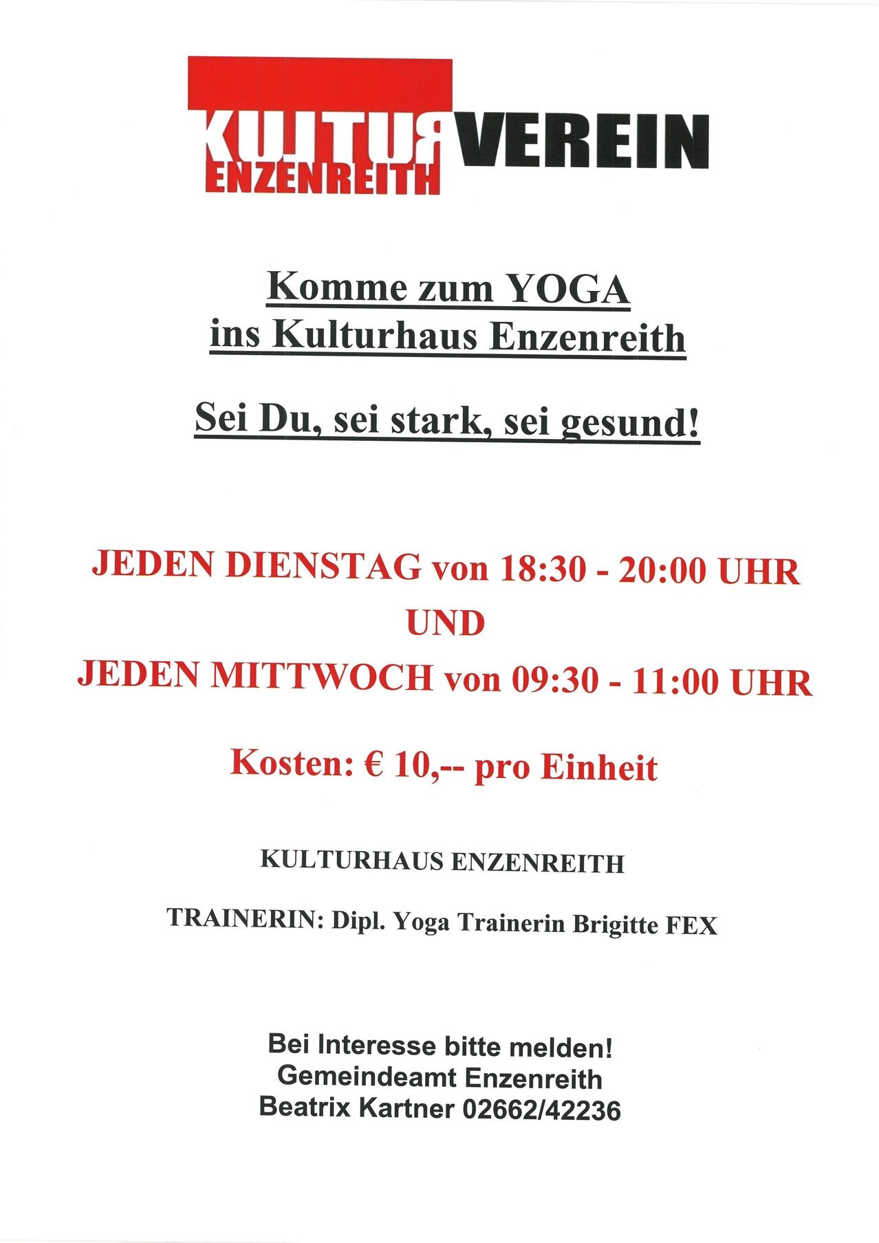 Ein Plakat für Yoga-Kurse im Kulturhaus Enzenreith. Die Kurse finden dienstags von 18:30 bis 20:00 Uhr und mittwochs von 09:30 bis 11:00 Uhr statt. Die Kosten betragen 10 Euro pro Einheit. Kontaktieren Sie Brigitte für weitere Informationen.