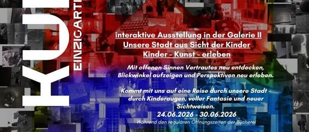 A poster for the interactive exhibition 'Kunst in Sicht der Kinder' in Gallery II. The exhibition runs from June 24 to June 30, 2026. The poster features a collage of various images and text.