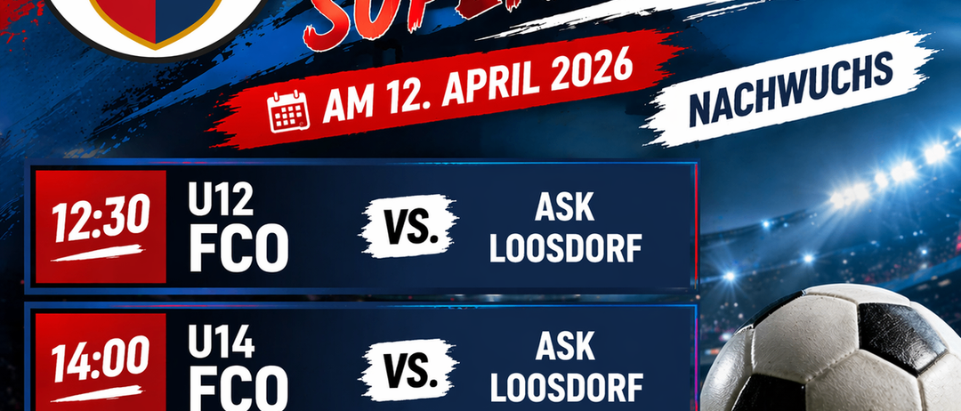 Das Plakat kündigt ein FCO Super Sonntag Fußballspiel am 12. April 2026 an. Die Spiele sind U12 FCO gegen ASK Loosdorf, U14 FCO gegen ASK Loosdorf und U16 FCO gegen SV Boehmkirchen.