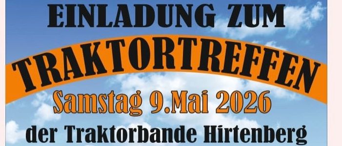 Traktortreffen am Samstag, 9. Mai 2026, veranstaltet von den Traktorbands Hirtenberg. Traktoren geparkt, Menschen gehen, Bäume im Hintergrund. Veranstaltungsdetails umfassen Ankunftszeit, Live-Musik und Geschicklichkeitsstationen. Bei Fragen kontaktieren Sie Edgar Werth.