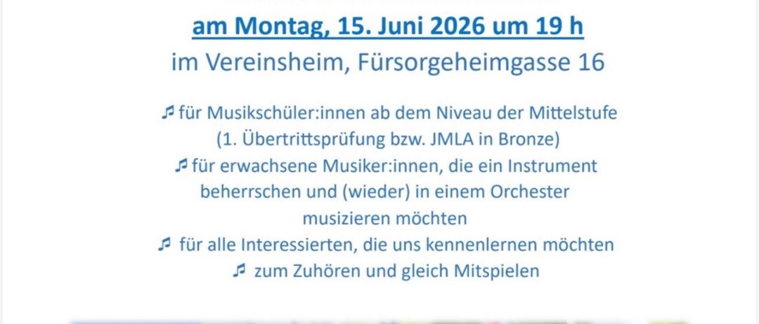 Invitation to our public rehearsal on Monday, June 15, 2026 at 7pm at the association home, Fursorgeheimgasse 16. For music students at intermediate level, adults who play an instrument and want to join an orchestra, and all interested parties to listen and join in playing.