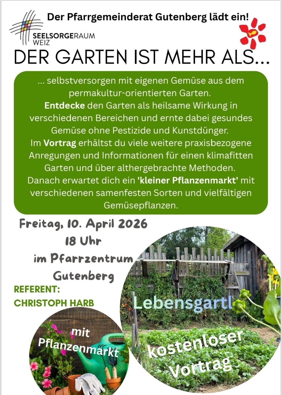 Der Garten ist mehr als... selbstversorgen mit eigenem Gemüse aus dem permakultur-orientierten Garten. Freitag, 10. April 2026 um 18 Uhr im Pfarrzentrum Gutenberg.