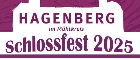 Plakat für das Schlossfest Hagenberg 2025. Datum: 14.-15. August. Veranstaltungen umfassen eine Eröffnung um 18:00 Uhr, Lesungen um 19:00 Uhr, Austropop von Horch zua um 20:00 Uhr und ein Kirchenfest am 15. August um 09:00 Uhr mit einer Kräutersegnung um 09:15 Uhr und Musik von Fruhschopppen um 10:30 Uhr.